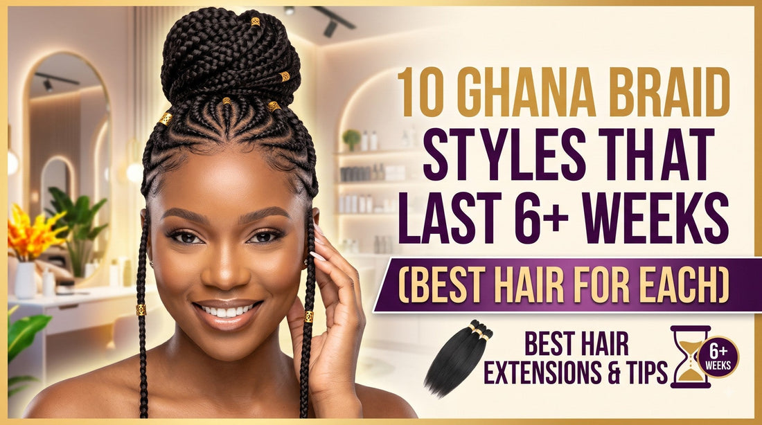Close-up of a smiling woman with Ghana braids styled into a high bun decorated with gold cuffs, next to bold title text and a 6+ weeks duration icon.